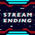 Stream ending.